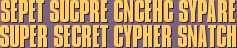 Super Secret Cypher Snatch