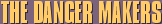 The Danger Makers