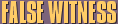 False Witness