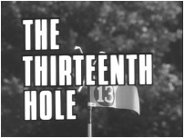 The Thirteenth Hole