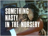 Something Nasty In The Nursery 