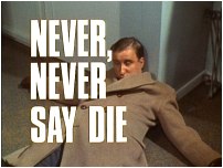 Never, Never Say Die