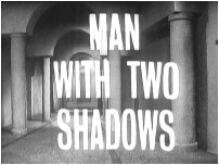 Man With Two Shadows